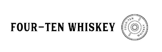 FOUR-TEN WHISKEY FOUR-TEN WHISKEY .410 .410