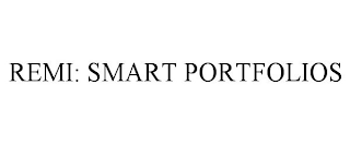 REMI: SMART PORTFOLIOS