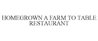 HOMEGROWN A FARM TO TABLE RESTAURANT