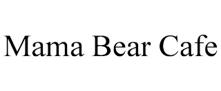 MAMA BEAR CAFE