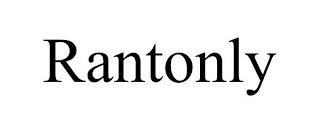 RANTONLY