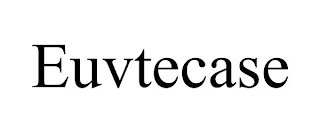 EUVTECASE