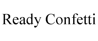 READY CONFETTI