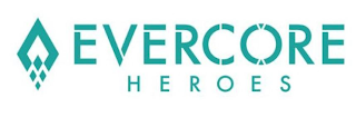 EVERCORE HEROES