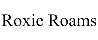 ROXIE ROAMS