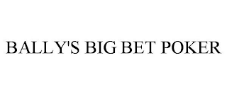 BALLY'S BIG BET POKER