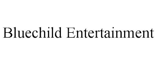 BLUECHILD ENTERTAINMENT