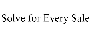 SOLVE FOR EVERY SALE