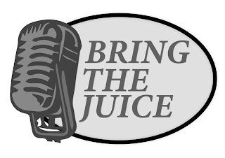 BRING THE JUICE