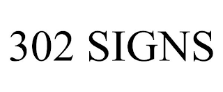 302 SIGNS