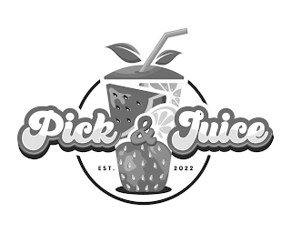 PICK & JUICE EST. 2022