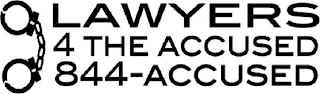LAWYERS 4 THE ACCUSED 844-ACCUSED