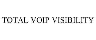 TOTAL VOIP VISIBILITY