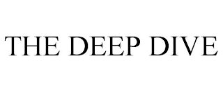 THE DEEP DIVE