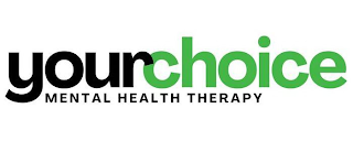 YOURCHOICE MENTAL HEALTH THERAPY