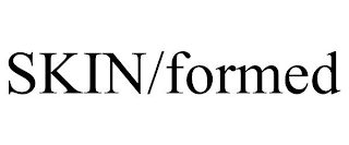 SKIN/FORMED