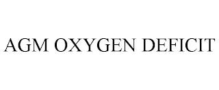 AGM OXYGEN DEFICIT