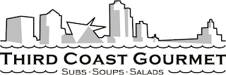 THIRD COAST GOURMET, SUBS, SOUPS, SALADS