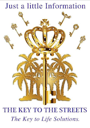 JUST A LITTLE INFORMATION THE KEY TO THE STREETS THE KEY TO LIFE SOLUTIONS.