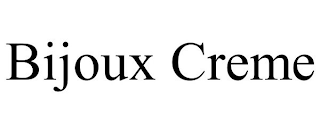 BIJOUX CREME