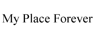 MY PLACE FOREVER
