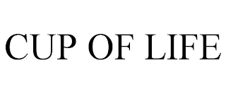 CUP OF LIFE