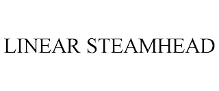 LINEAR STEAMHEAD