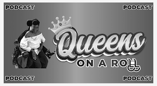 QUEENS ON A ROLL PODCAST PODCAST PODCAST PODCAST