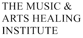 THE MUSIC & ARTS HEALING INSTITUTE