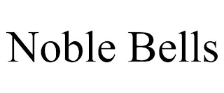 NOBLE BELLS