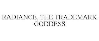 RADIANCE, THE TRADEMARK GODDESS