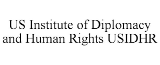 US INSTITUTE OF DIPLOMACY AND HUMAN RIGHTS USIDHR