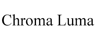 CHROMA LUMA
