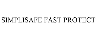 SIMPLISAFE FAST PROTECT