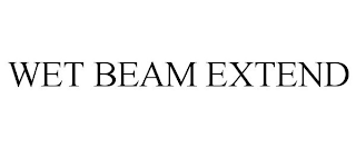 WET BEAM EXTEND