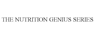 THE NUTRITION GENIUS SERIES