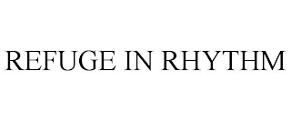 REFUGE IN RHYTHM