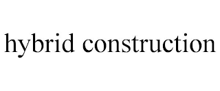 HYBRID CONSTRUCTION trademark