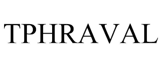 TPHRAVAL trademark