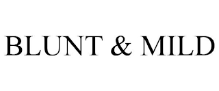 BLUNT &amp; MILD trademark