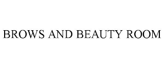 BROWS AND BEAUTY ROOM trademark