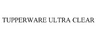TUPPERWARE ULTRA CLEAR trademark