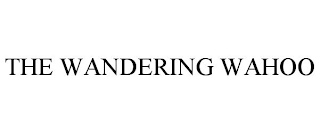 THE WANDERING WAHOO trademark