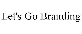 LET'S GO BRANDING