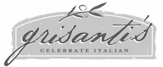 GRISANTI'S CELEBRATE ITALIAN