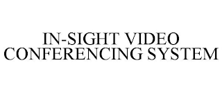 IN-SIGHT VIDEO CONFERENCING SYSTEM