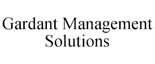 GARDANT MANAGEMENT SOLUTIONS