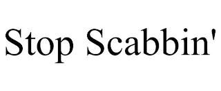 STOP SCABBIN'