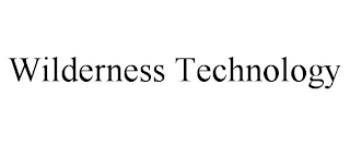 WILDERNESS TECHNOLOGY