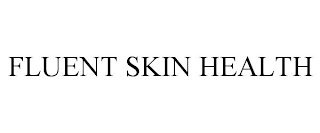 FLUENT SKIN HEALTH